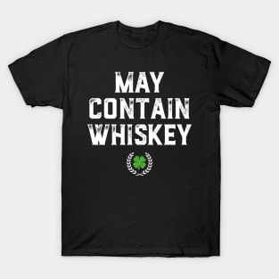 May Contain Whiskey Funny St Patricks Day T-Shirt